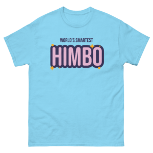 World's Smartest Himbo Tee