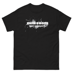 Cumshots not Gunshots Tee