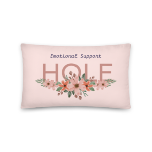 Emotional Support Hole Pillow