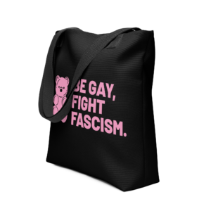 Be Gay, Fight Fascism Tote bag